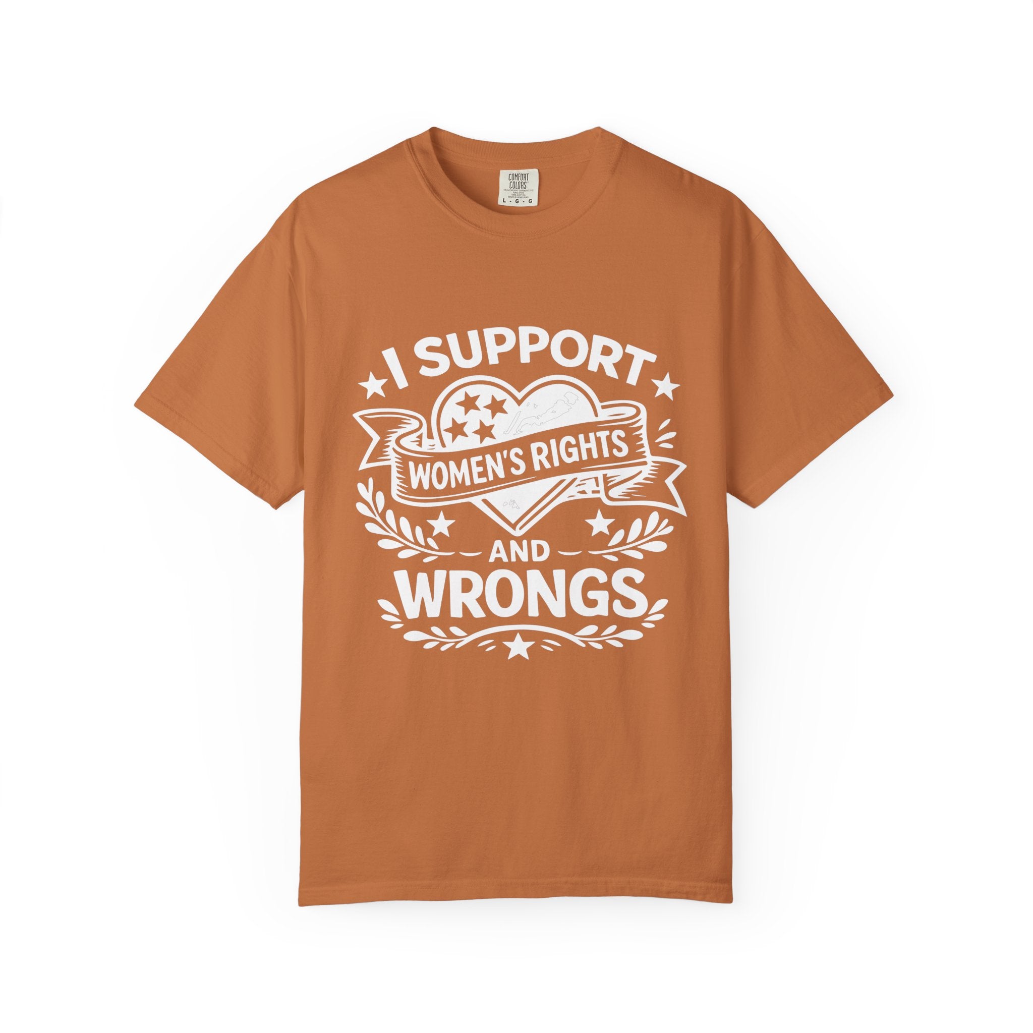 I Support Women's Rights And Wrongs Tee