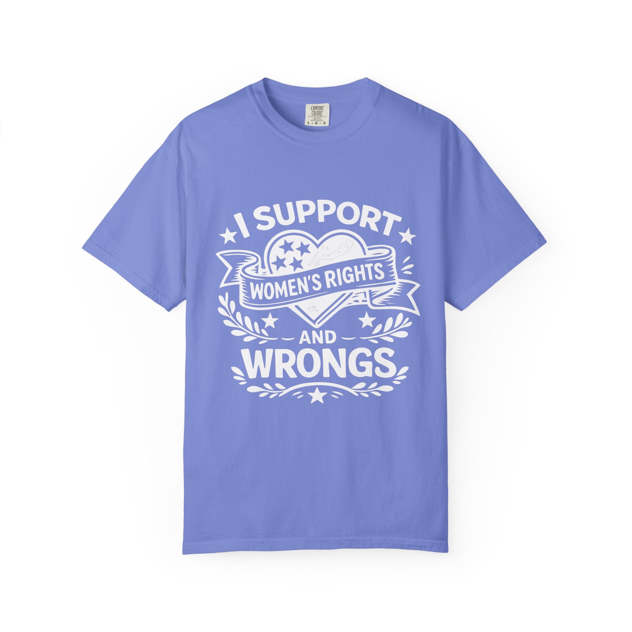 I Support Women's Rights And Wrongs Tee