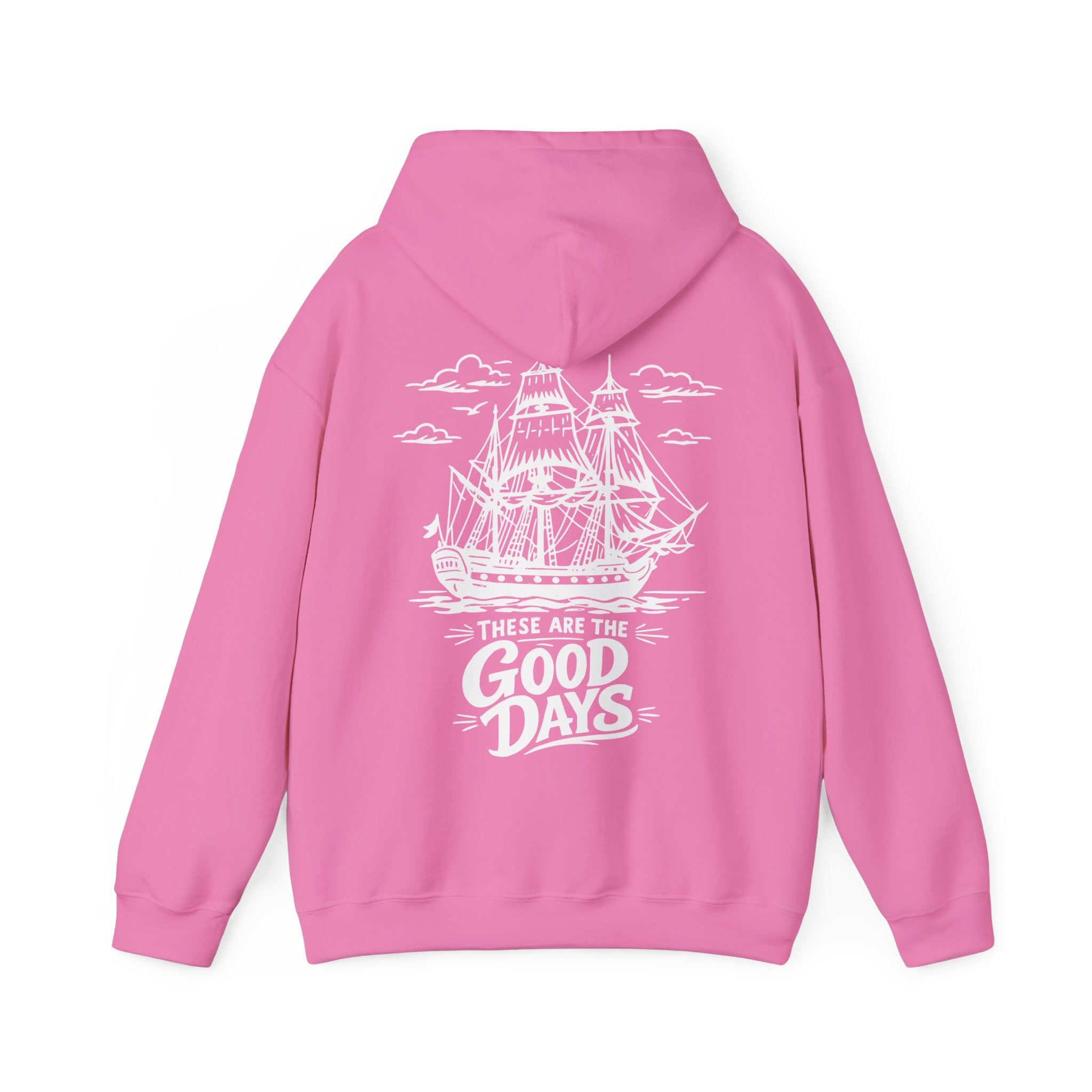 These Are The Good Days Hoodie — Vintage Sailing Ship Back Print | Women