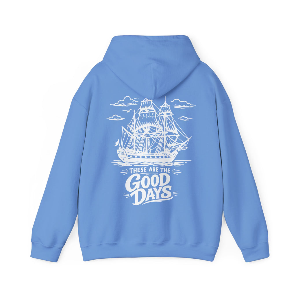 These Are The Good Days Hoodie — Vintage Sailing Ship Back Print | Women