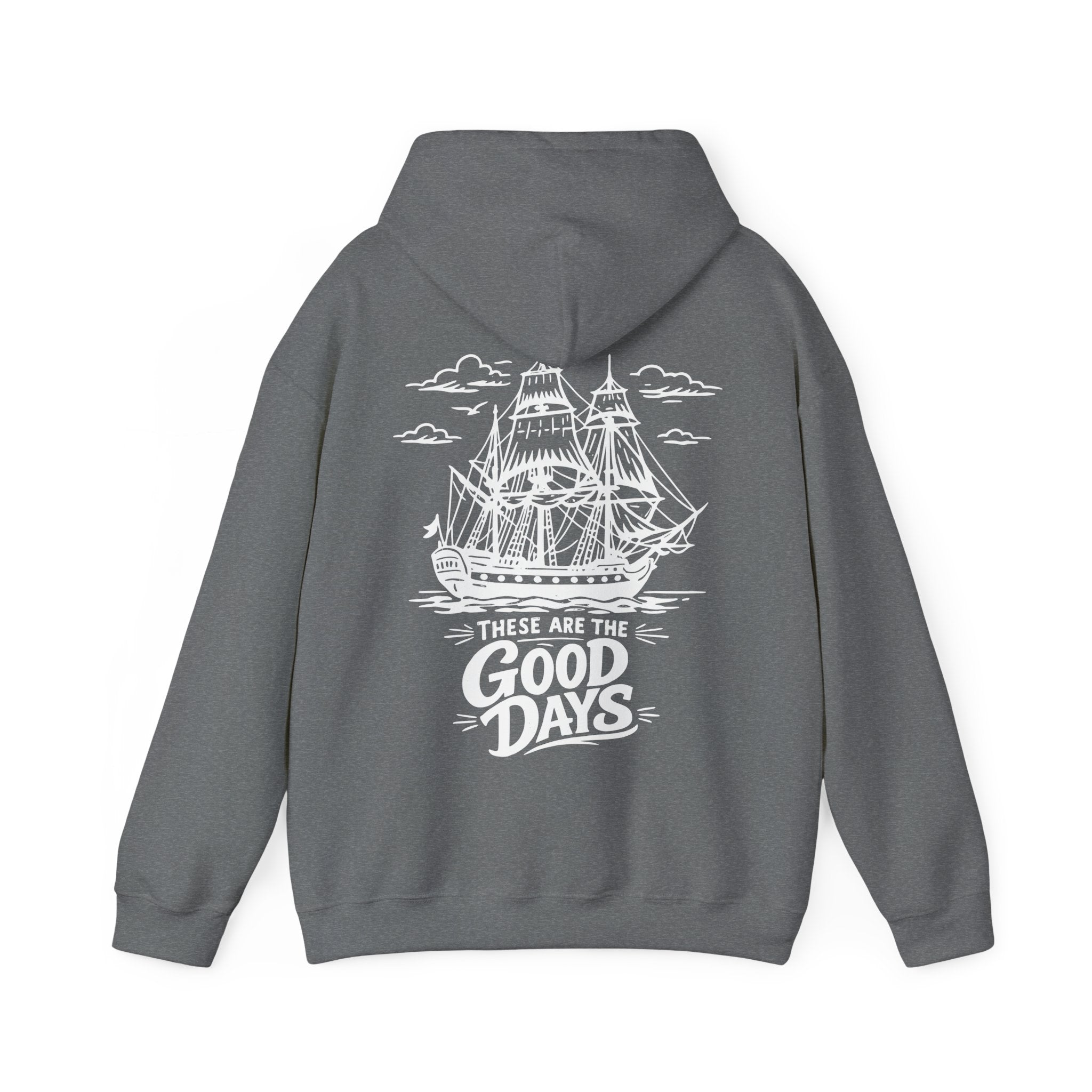 These Are The Good Days Hoodie — Vintage Sailing Ship Back Print | Women