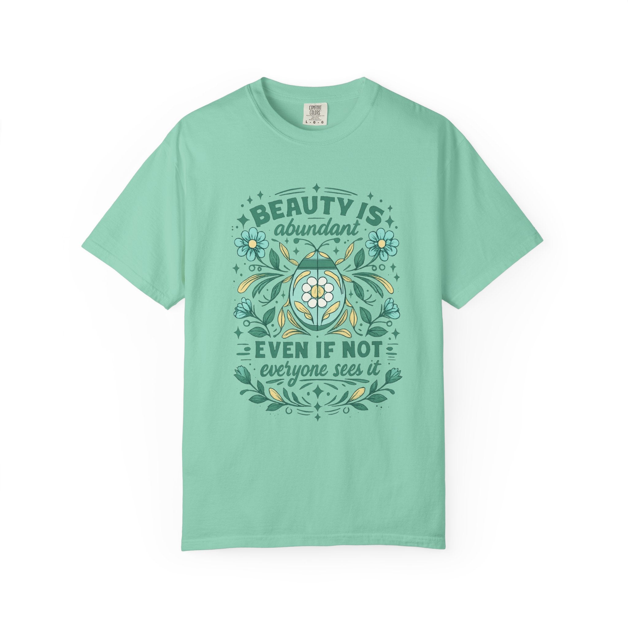 Beauty Is Abundant Floral Graphic Tee – Spring Comfort Colors Shirt