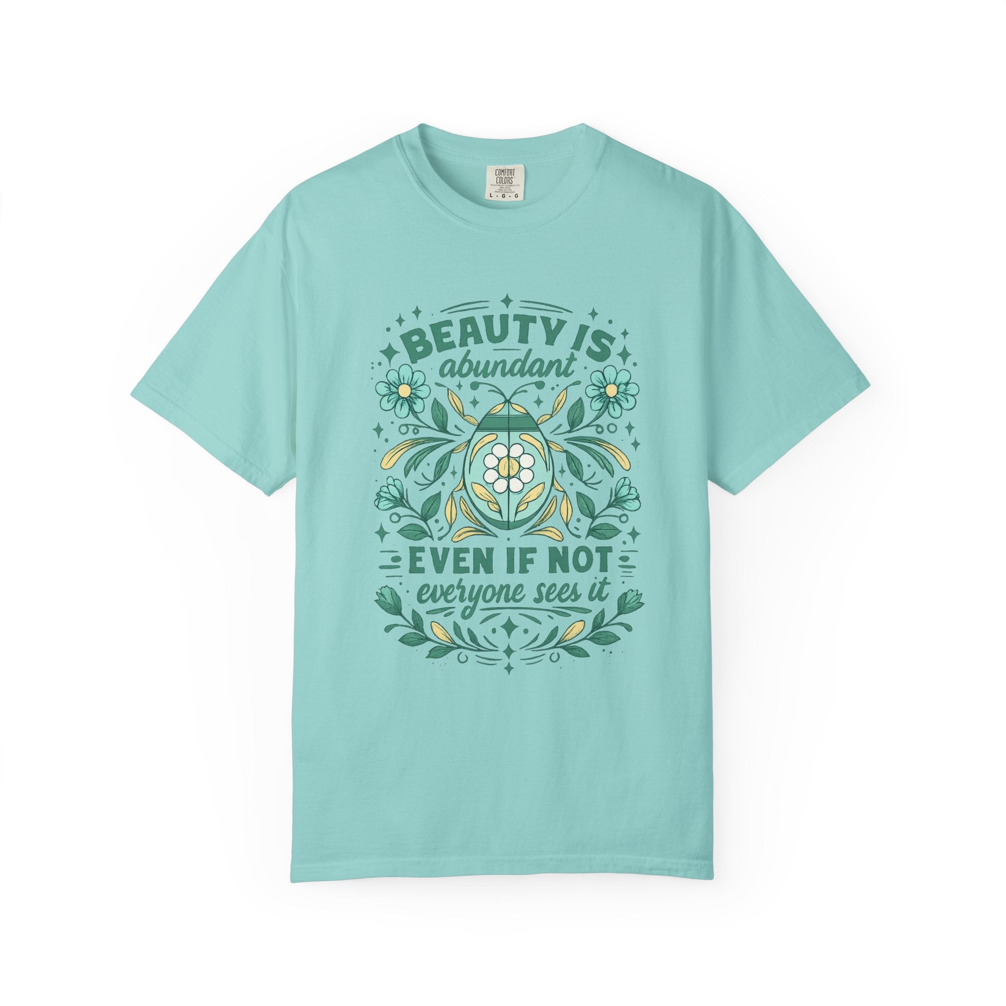 Beauty Is Abundant Floral Graphic Tee – Spring Comfort Colors Shirt