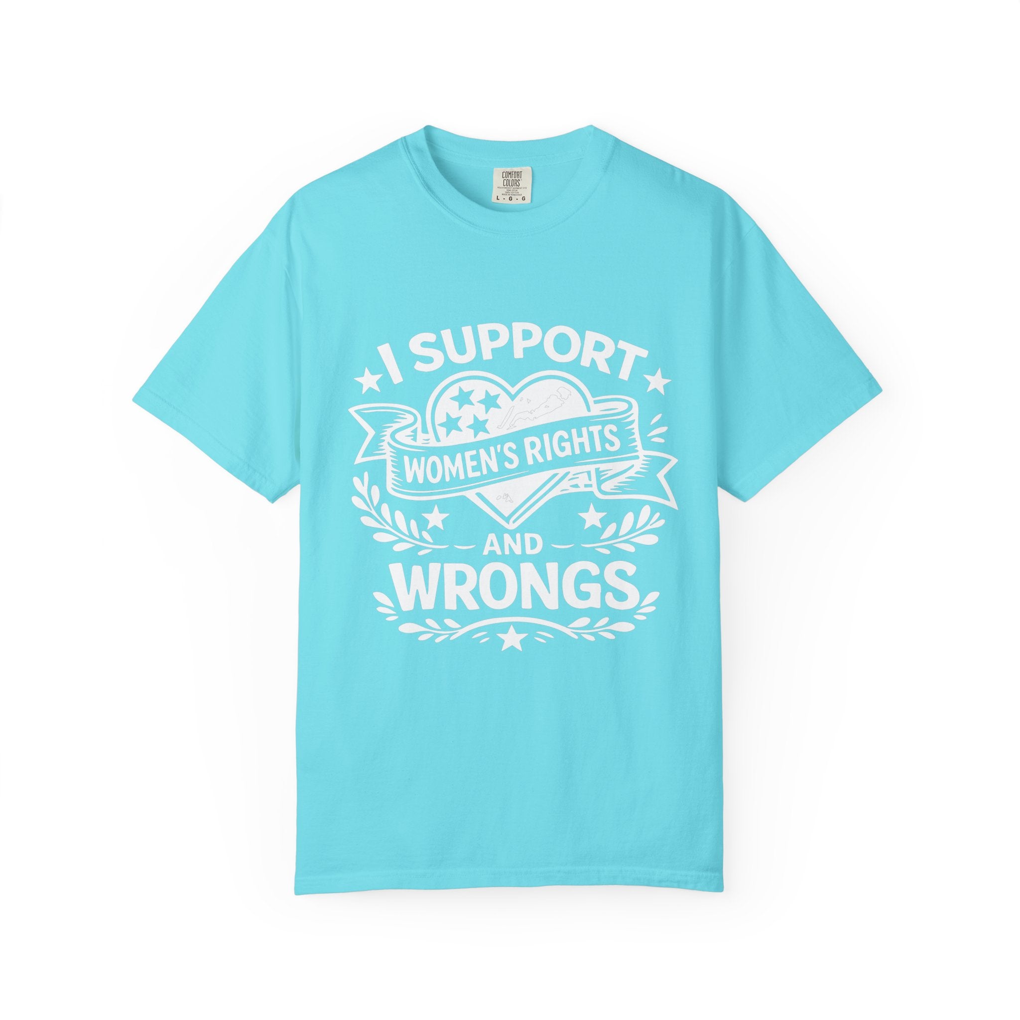 I Support Women's Rights And Wrongs Tee