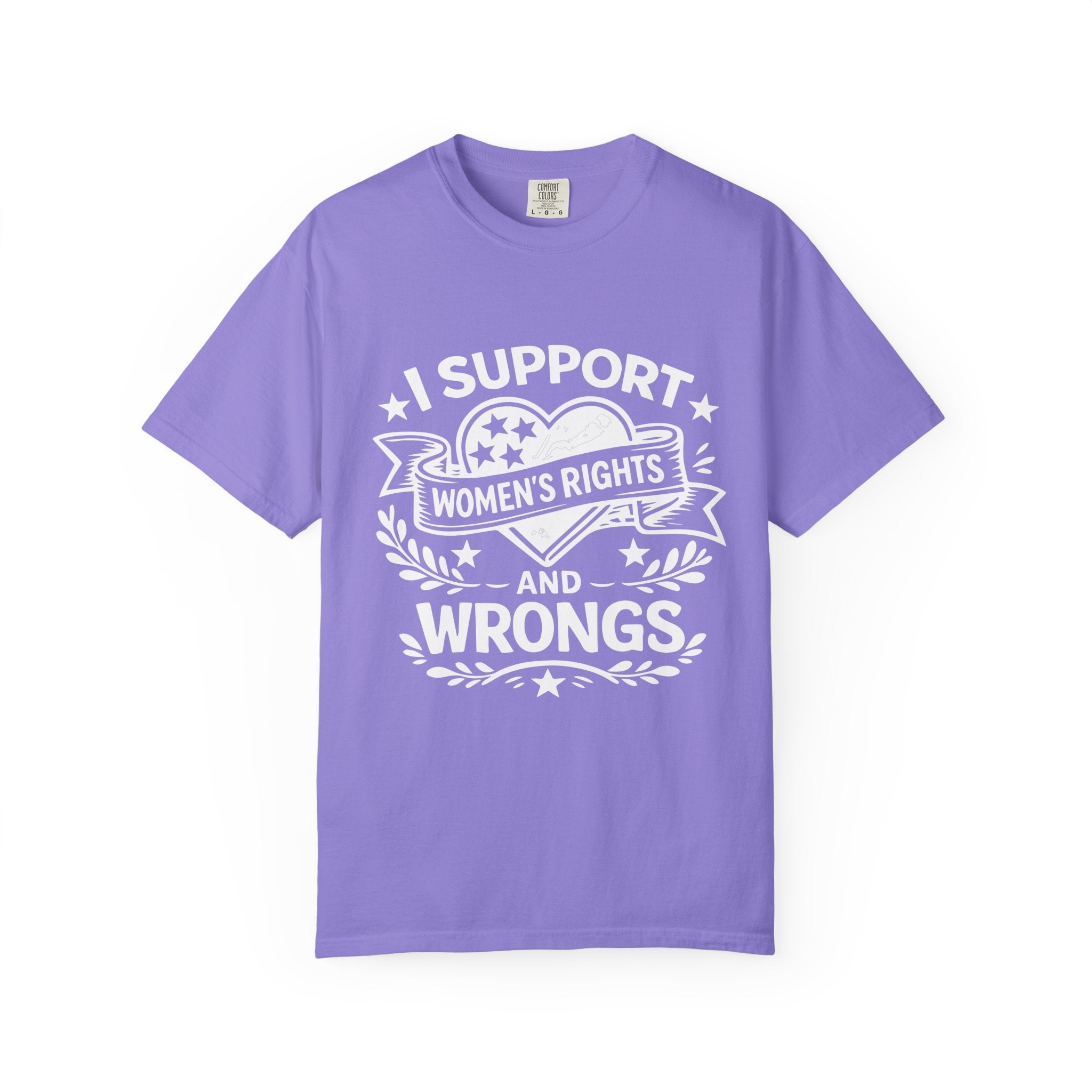 I Support Women's Rights And Wrongs Tee