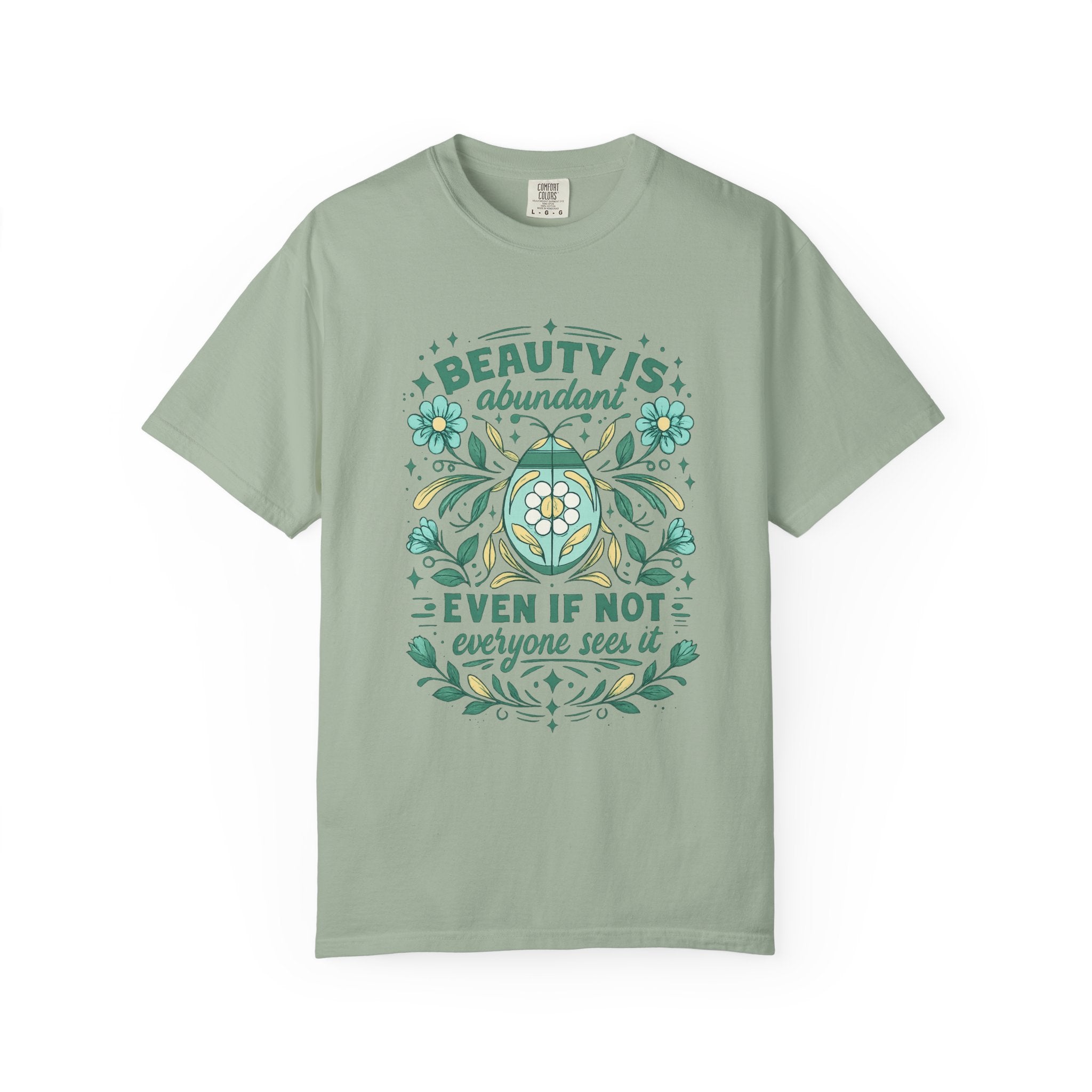 Beauty Is Abundant Floral Graphic Tee – Spring Comfort Colors Shirt