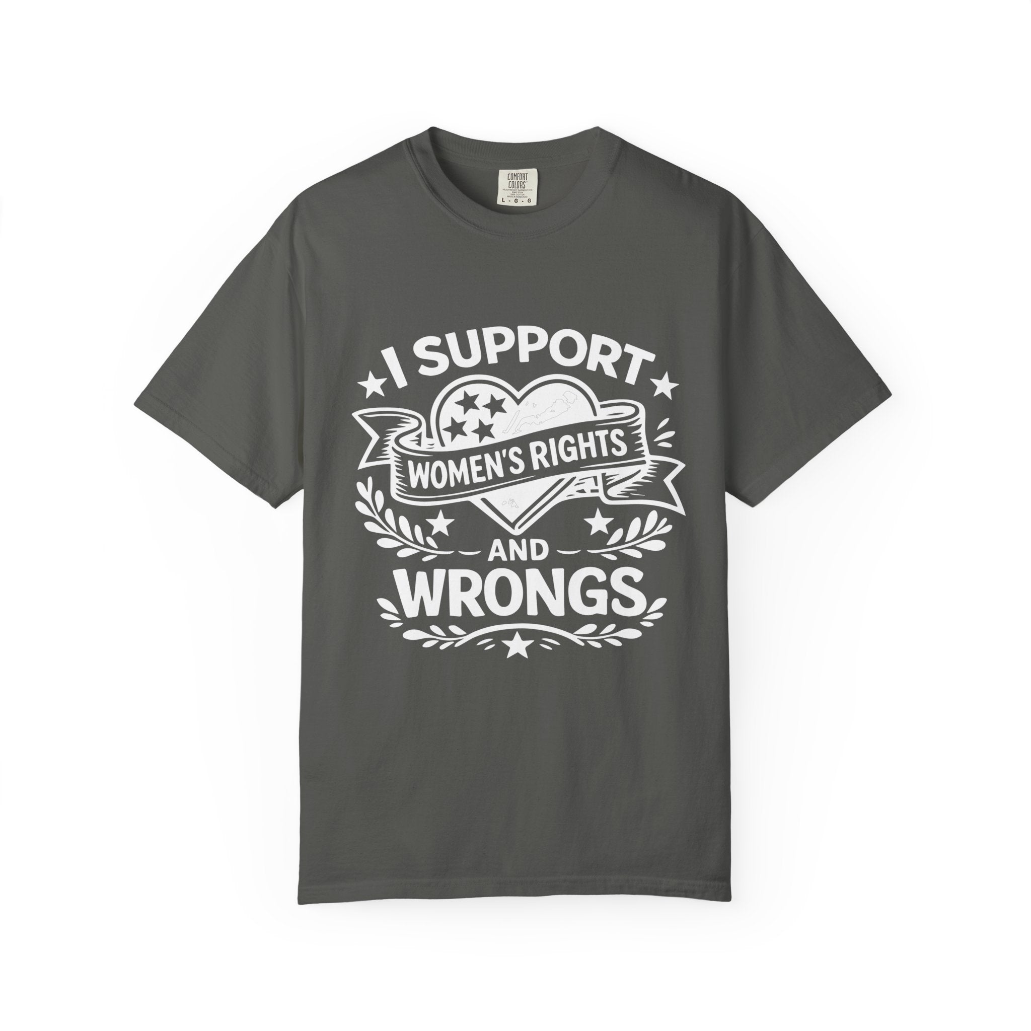 I Support Women's Rights And Wrongs Tee