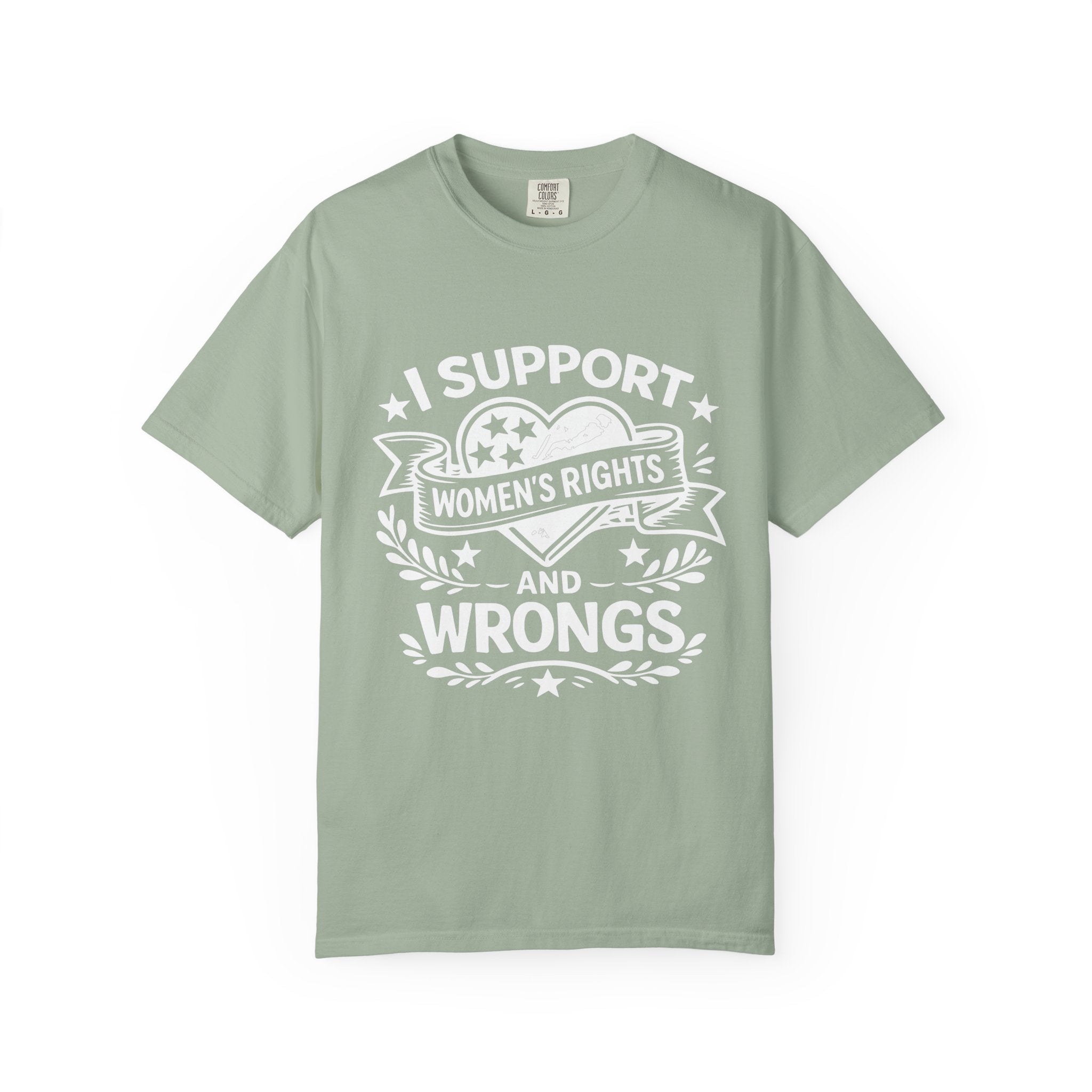 I Support Women's Rights And Wrongs Tee