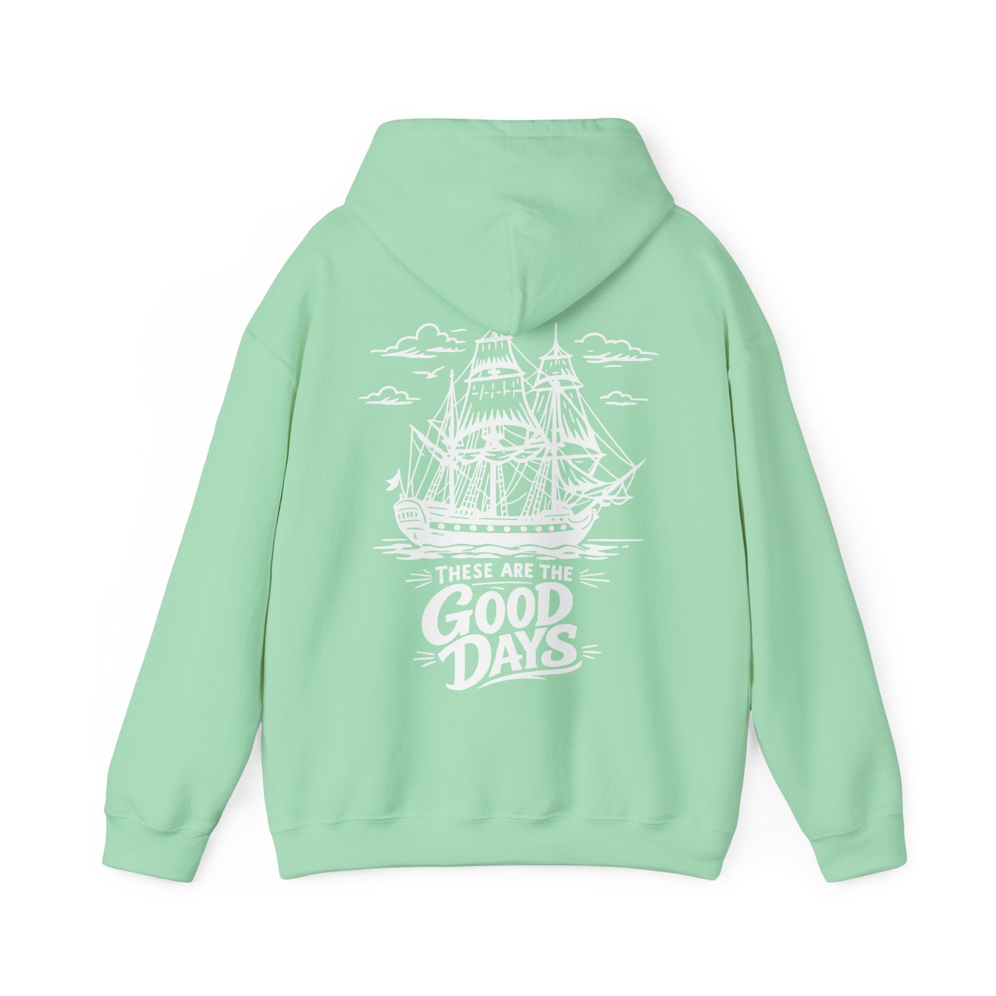 These Are The Good Days Hoodie — Vintage Sailing Ship Back Print | Women