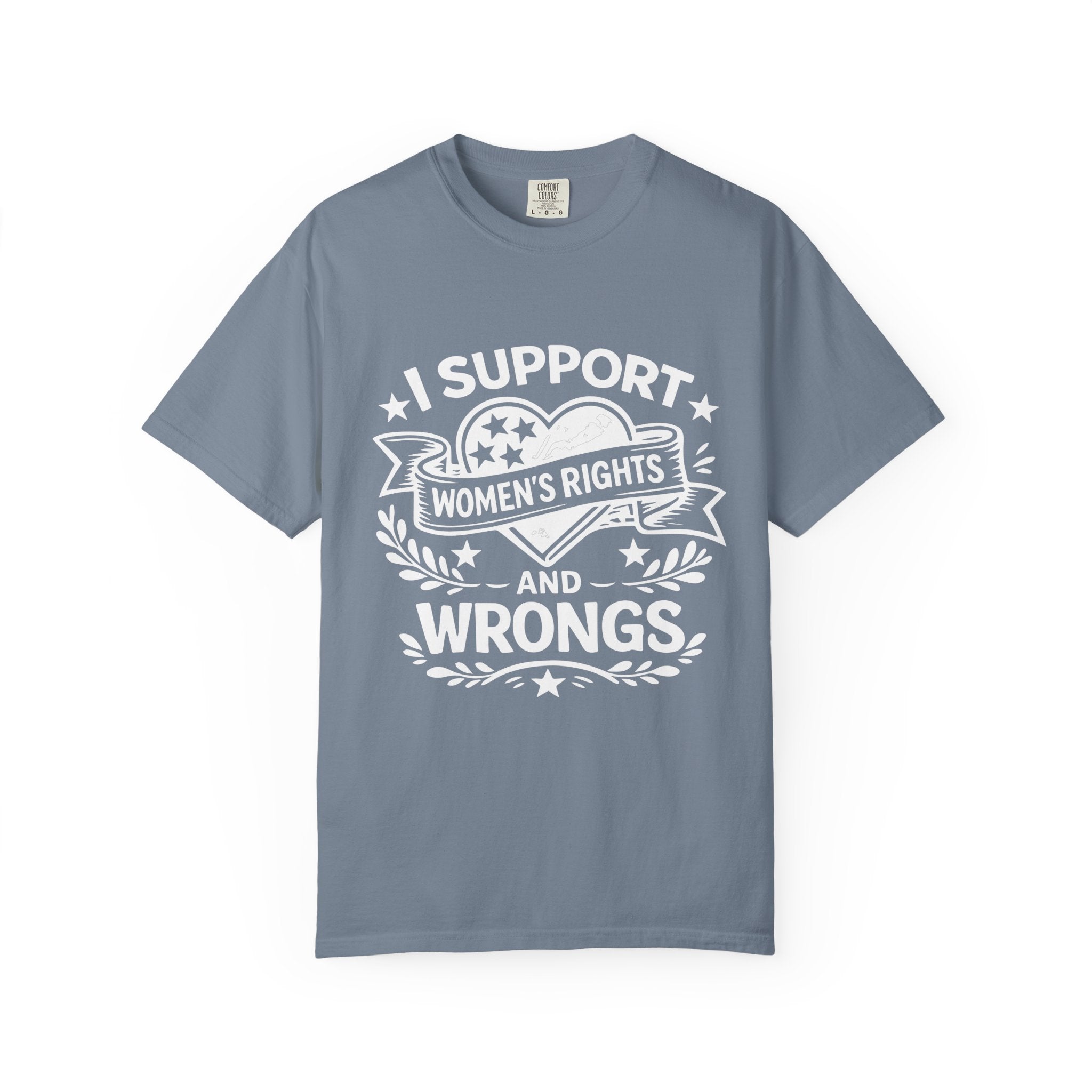 I Support Women's Rights And Wrongs Tee